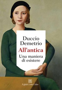 All’antica. Una maniera di esistere