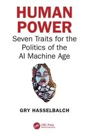 Human Power Seven Traits for the Politics of the AI Machine Age