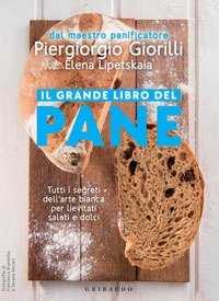 Il grande libro del pane. Tutti i segreti della panificazione, svelati da un grande maestro