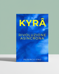 KYRÂ | RIVOLUZIONE ASINCRONA