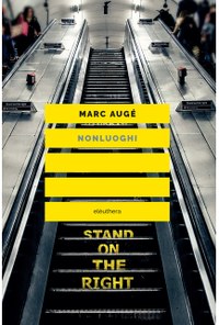 Nonluoghi. Introduzione a una antropologia della surmodernità