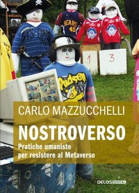 Nostroverso. Pratiche umaniste per resistere al Metaverso