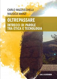 Oltrepassare - Intrecci di parole tra etica e tecnologia