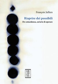 Riaprire dei possibili. De-coincidenza, un'arte di operare