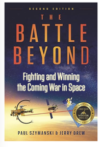 The Battle Beyond: Fighting and Winning the Coming War in Space