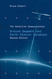 The Satellite Communication Ground Segment and Earth Station Handbook