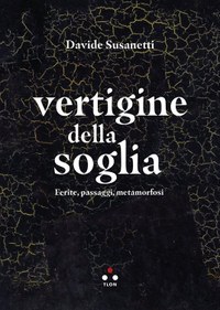 Vertigine dekka soglia - Ferite, passaggi, metamorfosi